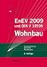 EnEV 2009 - Wohnbau: Kompaktdarstellung mit Kommentar und Praxisbeispielen