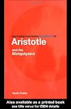 Routledge Philosophy GuideBook to Aristotle and the Metaphysics (Routledge Philosophy GuideBooks)