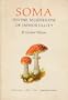 Soma: Divine Mushroom of Immortality, (Ethno-Mycological Studies)