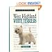 A New Owners Guide to West Highland White Terriers (JG Dog)