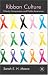 Ribbon Culture: Charity, Compassion and Public Awareness