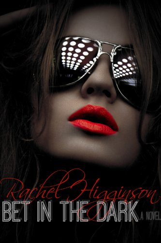 Bet in the Dark by Rachel Higginson