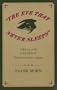 The Eye That Never Sleeps: A History of the Pinkerton National Detective Agency