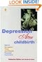 Depression After Childbirth: How to Recognise, Treat, and Prevent Postnatal Depression