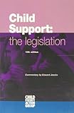 CPAG's child support : the legislation