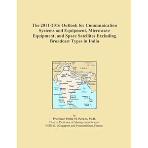 The 2009-2014 Outlook for Communication Systems and Equipment, Microwave Equipment, and Space Satellites Excluding Broadcast Types in Greater China Icon Group International