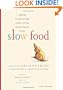 Slow Food: Collected Thoughts on Taste, Tradition, and the Honest Pleasures of Food