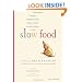 Slow Food: Collected Thoughts on Taste, Tradition, and the Honest Pleasures of Food