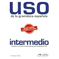 Uso de la gramatica espanola intermedio. Gram�tica y ejercicios de sistematizaci�n para estudiantes de E.L.E. / Buch