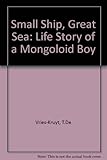 Small ship, great sea : the life story of a mongoloid boy