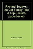 Richard Scarry's the cat family take a trip
