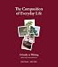 The Composition of Everyday Life: A Guide to Writing, Brief Edition