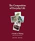 The Composition of Everyday Life: A Guide to Writing, Brief Edition