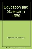 Education and science : being a report of the Department of Education and Science. 1969