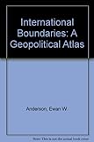 International boundaries : a geopolitical atlas