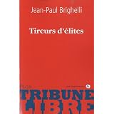 Tireurs d'�litepar Jean-Paul Brighelli
