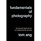 Click here to buy Fundamentals of Photography: The Essential Handbook for Both Digital and Film Cameras by  Tom Ang.