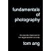 Fundamentals of Photography: The Essential Handbook for Both Digital and Film Cameras