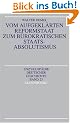 Vom aufgekl�rten Reformstaat zum b�rokratischen Staatsabsolutismus