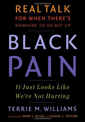 Black Pain: It Just Looks Like We're Not Hurting by Williams, Terrie (2008) Hardcover