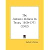 The Jumano Indians In Texas, 1650-1771 (1912)