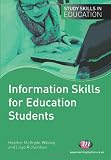 Information Skills for Education Students: A Practical Guide for Education Students (Study Skills in Education)