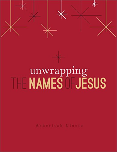 Unwrapping the Names of Jesus: An Advent Devotional