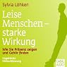 H&ouml;rbuch Leise Menschen - starke Wirkung: Wie Sie Präsenz zeigen und Gehör finden