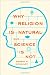 Why Religion is Natural and Science is Not Image of Why Religion is Natural and Science is Not