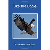 Like the Eagleby Leonard Gardner