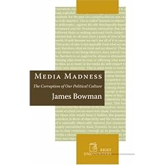 Media Madness: The Corruption of Our Political Culture
