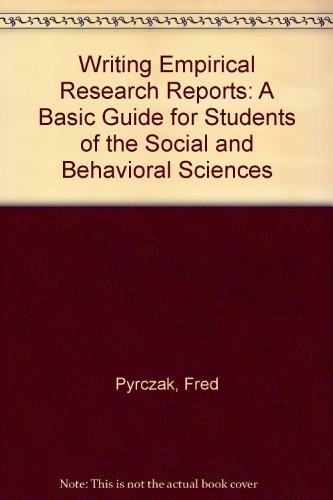 Writing Empirical Research Reports: A Basic Guide for Students of the Social and Behavioral Sciences by Pyrczak, Fred Published by Pyrczak Pub 5th (fifth) edition (2004) Paperback