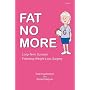 Fat No More - Long Term Success Following Weight Loss Surgery
