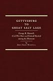 Gettysburg to Great Salt Lake: George R. Maxwell, Civil War Hero and Federal Marshal among the Mormons