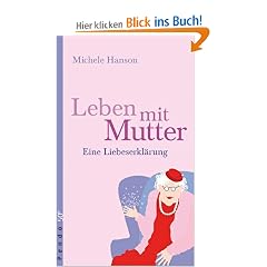 Leben mit Mutter: Eine Liebeserkl�rung