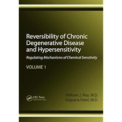 Reversibility of Chronic Degenerative Disease and Hypersensitivity, 4 Volume Set:... by William J. Rea and Kalpana Patel