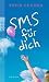 SMS f&uuml;r dich