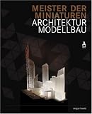 Meister der Miniaturen: Architekturmodellbau - Ansgar Oswald