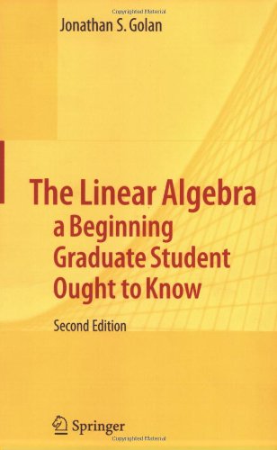 the linear algebra a beginning graduate student ought to know texts in the mathematical sciences