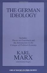 The German Ideology: Including Thesis on Feuerbach (Great Books in Philosophy)