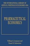Pharmaceutical Economics (International Library of Critical Writings in Economics)