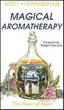 Magical Aromatherapy by Cunningham, Scott