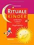 Rituale f�r Kinder: in Reimen, Liedern und Fingerspielen