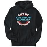 Hoodie Mens Black " Only my Colobus Monkey understands me " Animals XXX-Large