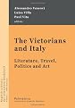 The Victorians and Italy: Literature, Travel, Politics and Art (Volume 1)