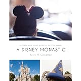 a disney monastic a theme park travel guide for the god seeker