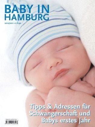 Companions Baby in Hamburg 2010/2011: Tipps & Adressen f&uuml;r Schwangerschaft und Babys erstes Jahr