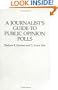 A Journalist's Guide to Public Opinion Polls