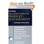 Praxishandbuch Produktmanagement: Grundlagen und Instrumente Mit CD-ROM