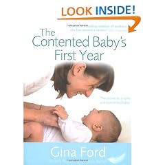 The Contented Baby's First Year: The secret to a calm and contented baby: A Month-by-month Guide to Your Baby's Development